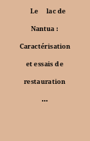 ˜Le œlac de Nantua : Caractérisation et essais de restauration d'un écosystème dégradé.
