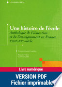 ˜Une œhistoire de l'école : anthologie de l'éducation et de l'enseignement en France, XVIIIe-XXe siècle