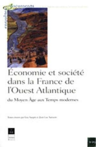 Économie et société dans la France de l'Ouest atlantique : du Moyen âge aux Temps modernes