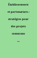 Établissements et partenariats : stratégies pour des projets communs : actes du colloque des 14, 15 et 16 janvier 1993