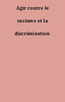 Agir contre le racisme et la discrimination