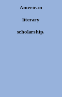 American literary scholarship.