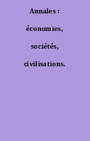 Annales : économies, sociétés, civilisations.