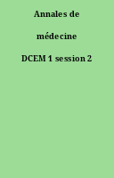 Annales de médecine DCEM 1 session 2