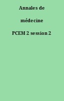 Annales de médecine PCEM 2 session 2