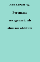 Antidorum W. Peremans sexagenario ab alumnis oblatum