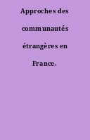 Approches des communautés étrangères en France.