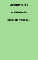 Arquiivos do instituto de biologia vegetal.