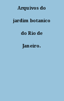 Arquivos do jardim botanico do Rio de Janeiro.