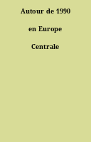 Autour de 1990 en Europe Centrale