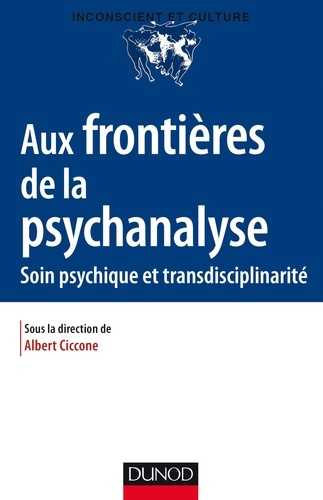 Aux frontières de la psychanalyse : soin psychique et transdisciplinarité