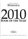 Britannica book of the year, 2010 : [events of 2009] / Encyclopaedia Britannica.