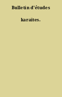 Bulletin d'études karaïtes.