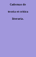 Cadernas de teoria et critica literaria.