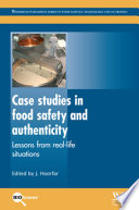Case studies in food safety and authenticity : lessons from real-life situations