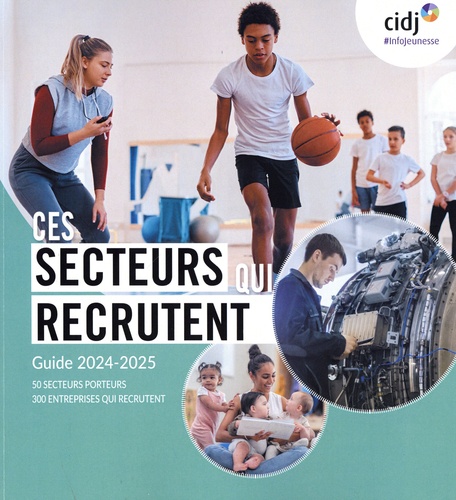 Ces secteurs qui recrutent  : guide 2024-2025