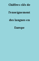 Chiffres clés de l'enseignement des langues en Europe