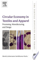 Circular economy in textiles and apparel : processing, manufacturing, and design