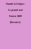 Claude Lévêque : Le grand soir Venise 2009 [Dossier].