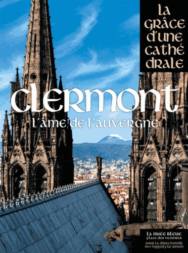Clermont : l'âme de l'Auvergne