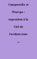 Compostelle et l'Europe : exposition à la Cité de l'architecture et du patrimoine du 16 mars qu 16 mai 2010.