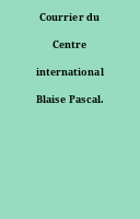 Courrier du Centre international Blaise Pascal.