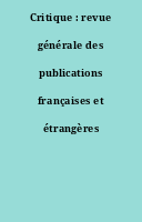 Critique : revue générale des publications françaises et étrangères