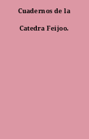 Cuadernos de la Catedra Feijoo.