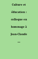 Culture et éducation : colloque en hommage à Jean-Claude Forquin, 9-10 décembre 1999 [Dossier]