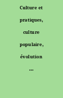 Culture et pratiques, culture populaire, évolution de la culture