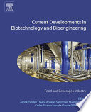 Current developments in biotechnology and bioengineering : food and beverages industry