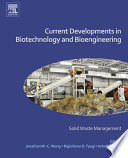 Current developments in biotechnology and bioengineering : solid waste management