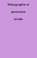Démographie et protection sociale