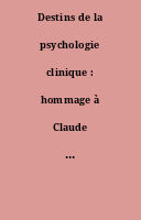 Destins de la psychologie clinique : hommage à Claude Revault d'Allonnes [Dossier].