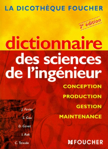 Dictionnaire des sciences de l'ingénieur : conception, production, gestion, maintenance (concepts et démarches)
