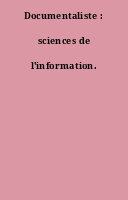 Documentaliste : sciences de l'information.