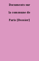 Documents sur la commune de Paris [Dossier]