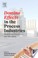 Domino effects in the process industries : modeling, prevention and managing