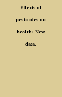 Effects of pesticides on health : New data.