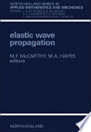 Elastic wave propagation : proceedings of the second IUTAM-IUPAP Symposium on Elastic Wave Propagation, Galway, Ireland, March 20-25, 1988