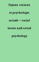 Enjeux sociaux et psychologie sociale = social issues and social psychology