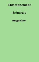Environnement & énergie magazine.