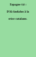 Espagne (s) : D'Al-Andalus à la crise catalane.