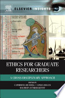Ethics for graduate researchers : a cross-disciplinary approach