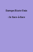 Europe/Etats-Unis : le face-à-face