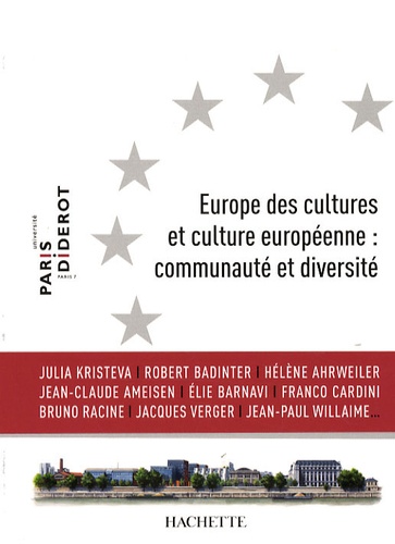 Europe des cultures et culture européenne : communauté et diversité : [actes d'une Université européenne d'été organisée par l'Université Paris Diderot en septembre 2007]