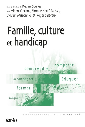 Famille, culture et handicap : [sélection d'actes du 7e Colloque organisé par le SIICLHA à l'Université de Rouen, du 6 au 8 décembre 2012]