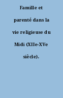 Famille et parenté dans la vie religieuse du Midi (XIIe-XVe siècle).
