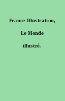 France-Illustration, Le Monde illustré.
