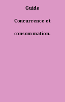 Guide Concurrence et consommation.